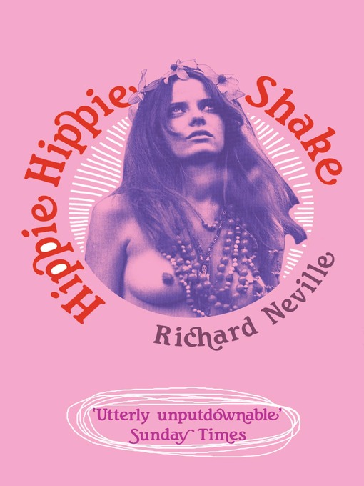 Title details for Hippie Hippie Shake by Richard Neville - Available
